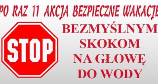 XI akcja społeczna „Bezpieczne Wakacje - Stop Bezmyślnym Skokom na Głowę do Wody”
